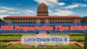 NDA Preparation Tips 2024: A Comprehensive Guide to Excel in NDA Entrance Exam