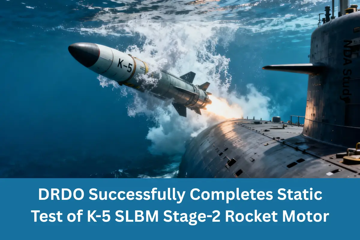 DRDO tested K-5 SLBM Stage-2 Motor Successfully: India's Nuclear Triad Sea-Leg Breakthrough 1 DRDO tested K-5 SLBM Stage-2 Motor Successfully